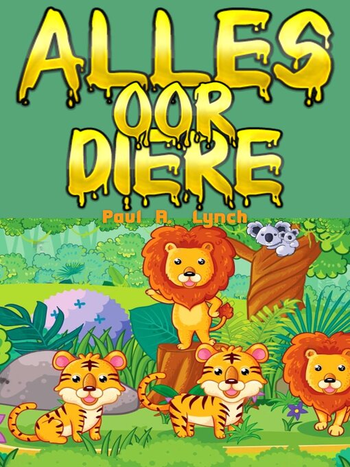 Title details for Alles oor   diere by Paul A. Lynch - Available
